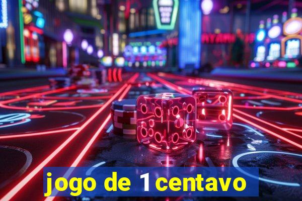 jogo de 1 centavo